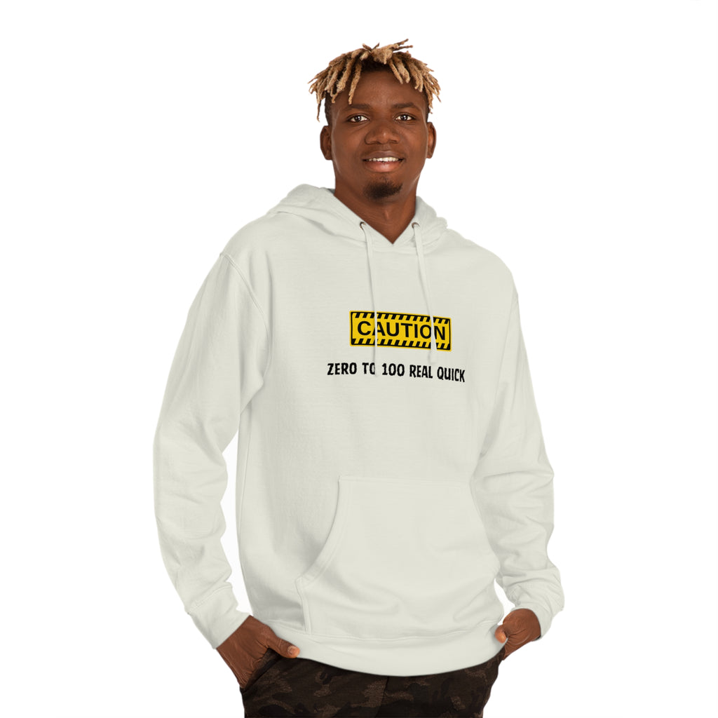 Caution Zero to 100  Unisex Hooded Sweatshirt