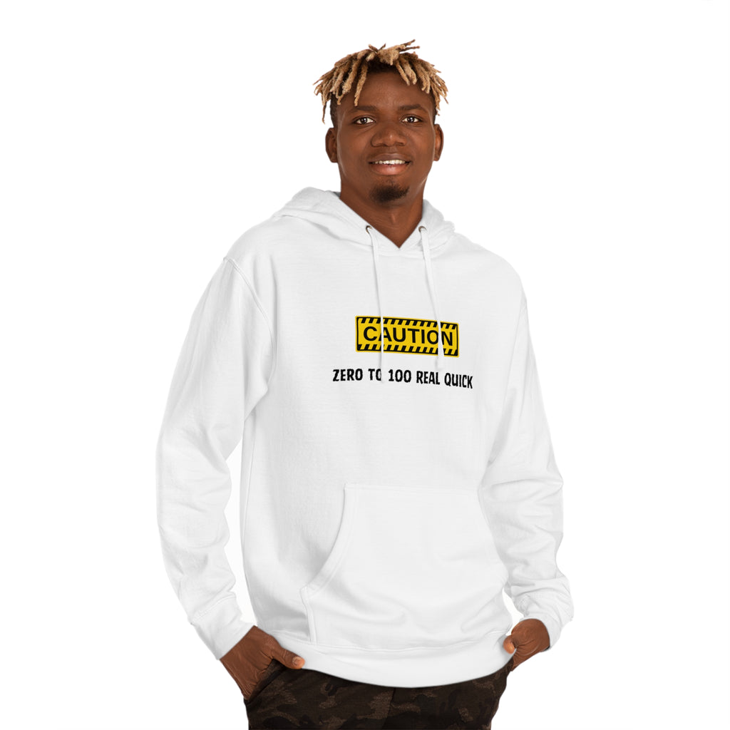 Caution Zero to 100  Unisex Hooded Sweatshirt