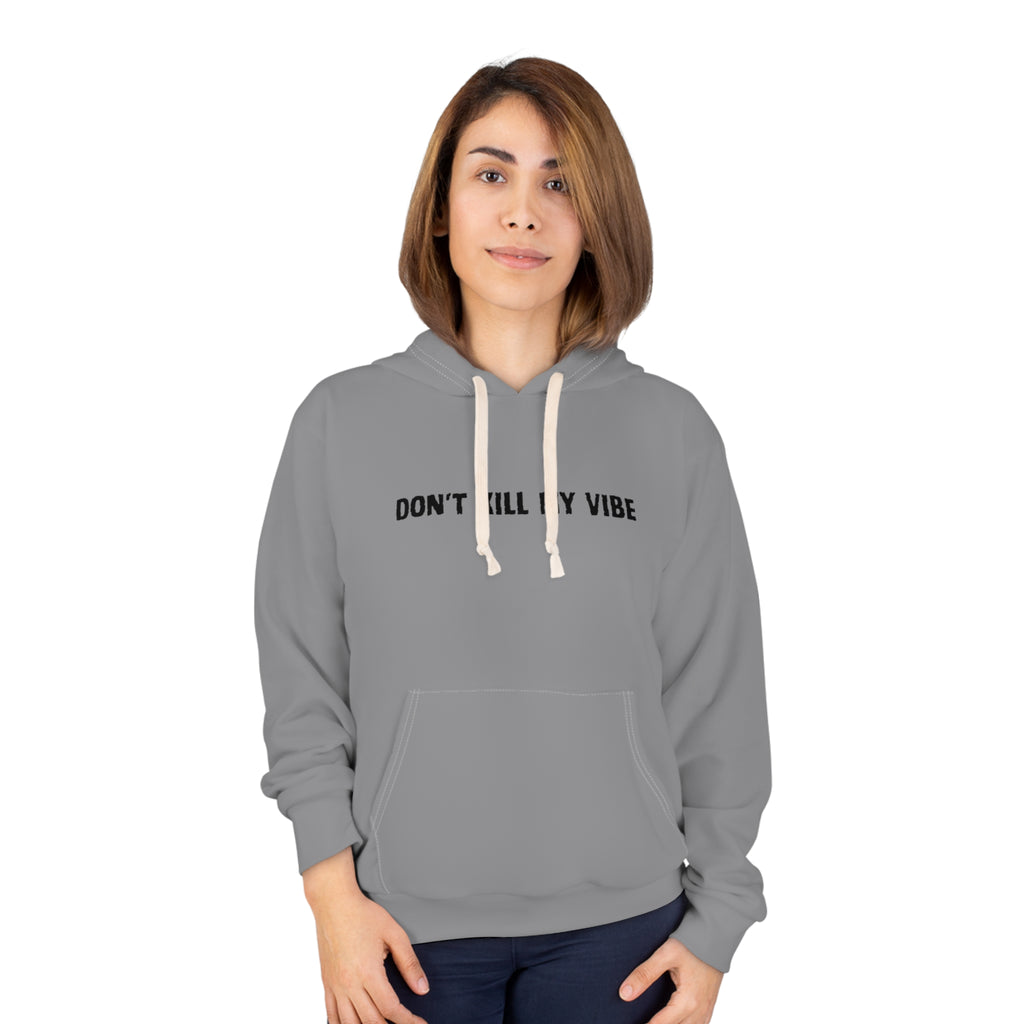 Don't Kill My Vibe Unisex Pullover Hoodie