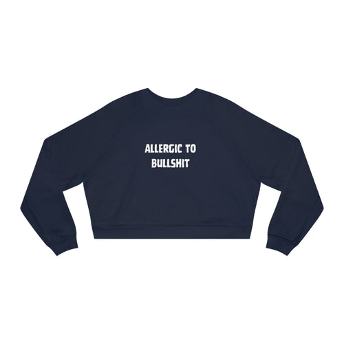 Allergic To Bullshit Women's Cropped Fleece Pullover