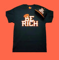 BE RICH "WHO DEY" Edition